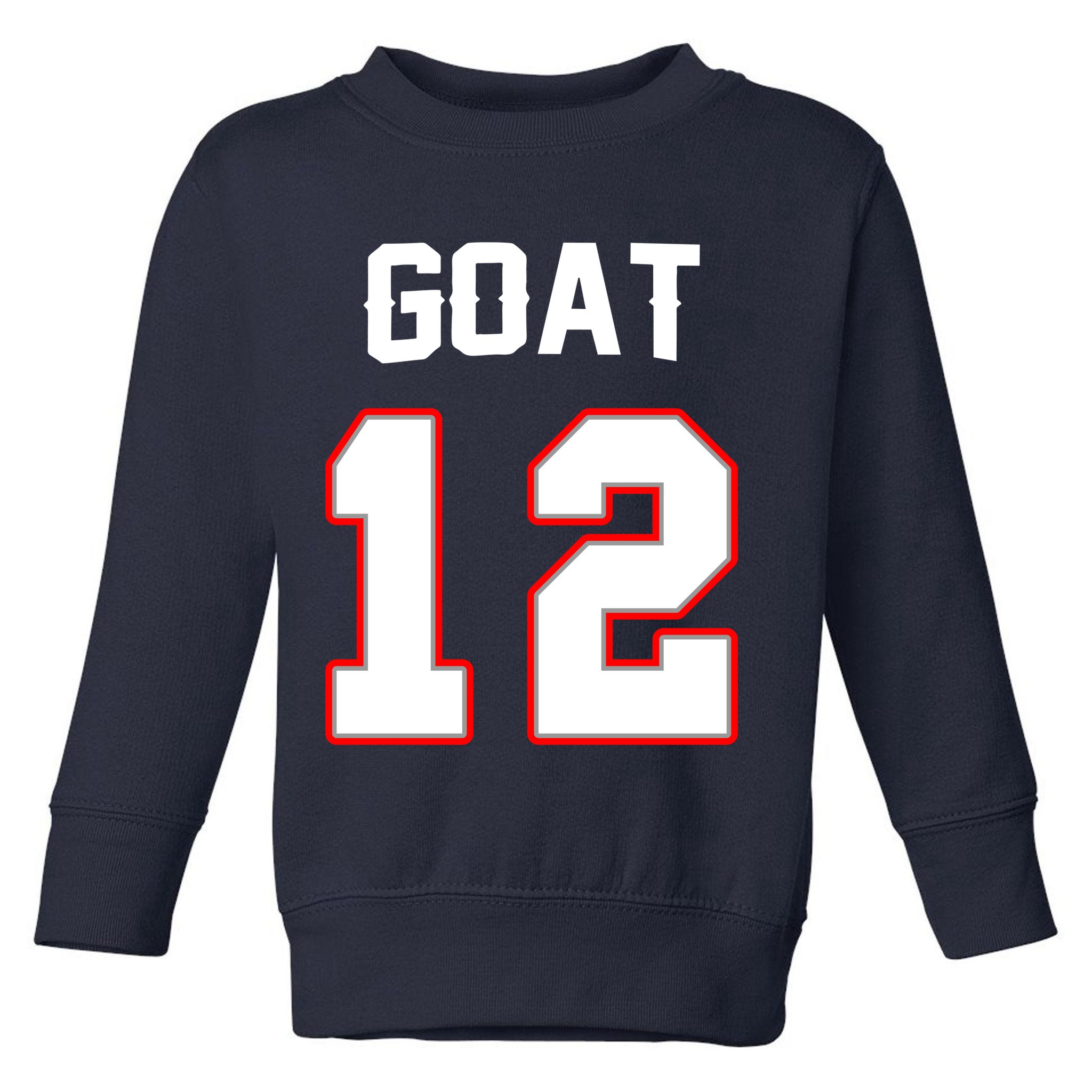 The Goat #12 Jersey 5 Time Champ New England Football Toddler Sweatshirt