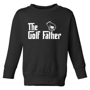 The Golf-Father Funny Golf Dad Toddler Sweatshirt