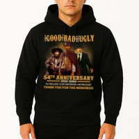 The Good The Bad And The Ugly 54th Anniversary Hoodie