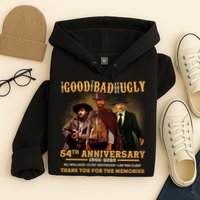 The Good The Bad And The Ugly 54th Anniversary Hoodie