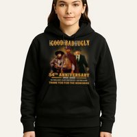 The Good The Bad And The Ugly 54th Anniversary Hoodie