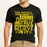 The Good Thing About Science Is That It's True Performance Shirt