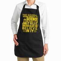 The Good Thing About Science Is That It's True Full-Length Apron With Pockets