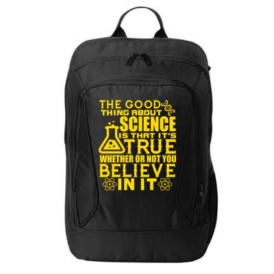 The Good Thing About Science Is That It's True City Backpack