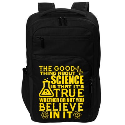 The Good Thing About Science Is That It's True Impact Tech Backpack