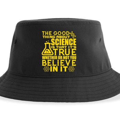 The Good Thing About Science Is That It's True Sustainable Bucket Hat