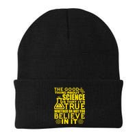The Good Thing About Science Is That It's True Beanie