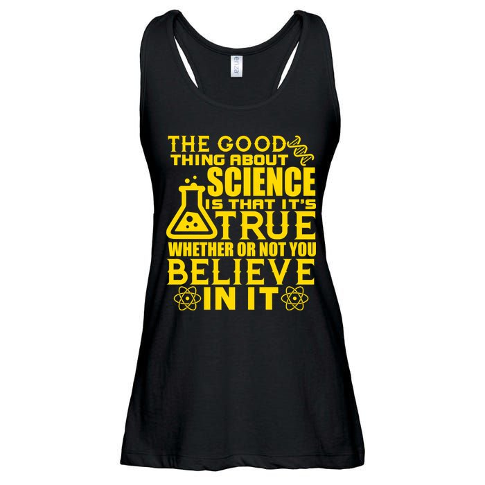 The Good Thing About Science Is That It's True Ladies Essential Flowy Tank