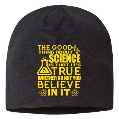 The Good Thing About Science Is That It's True Sustainable Beanie