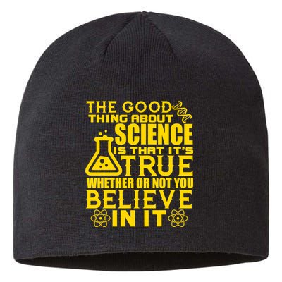 The Good Thing About Science Is That It's True Sustainable Beanie