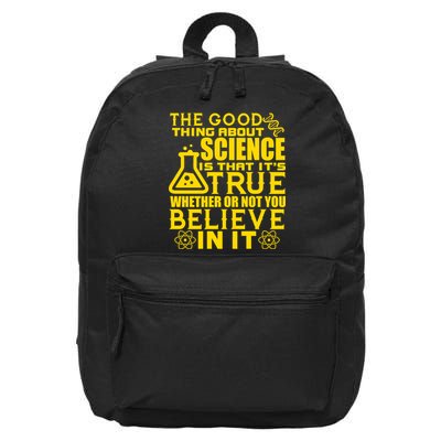 The Good Thing About Science Is That It's True 16 in Basic Backpack