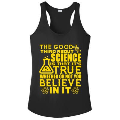 The Good Thing About Science Is That It's True Ladies PosiCharge Competitor Racerback Tank