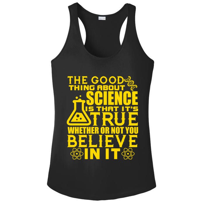 The Good Thing About Science Is That It's True Ladies PosiCharge Competitor Racerback Tank