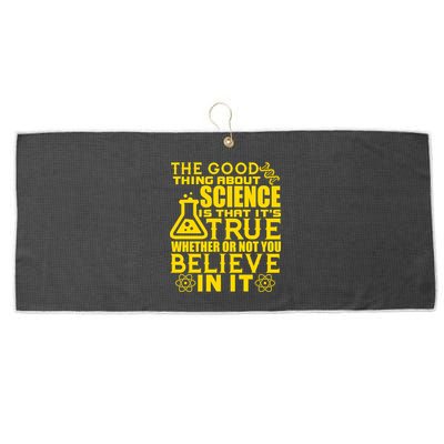 The Good Thing About Science Is That It's True Large Microfiber Waffle Golf Towel