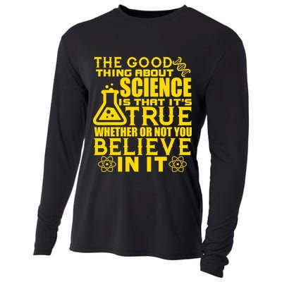 The Good Thing About Science Is That It's True Cooling Performance Long Sleeve Crew