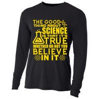 The Good Thing About Science Is That It's True Cooling Performance Long Sleeve Crew