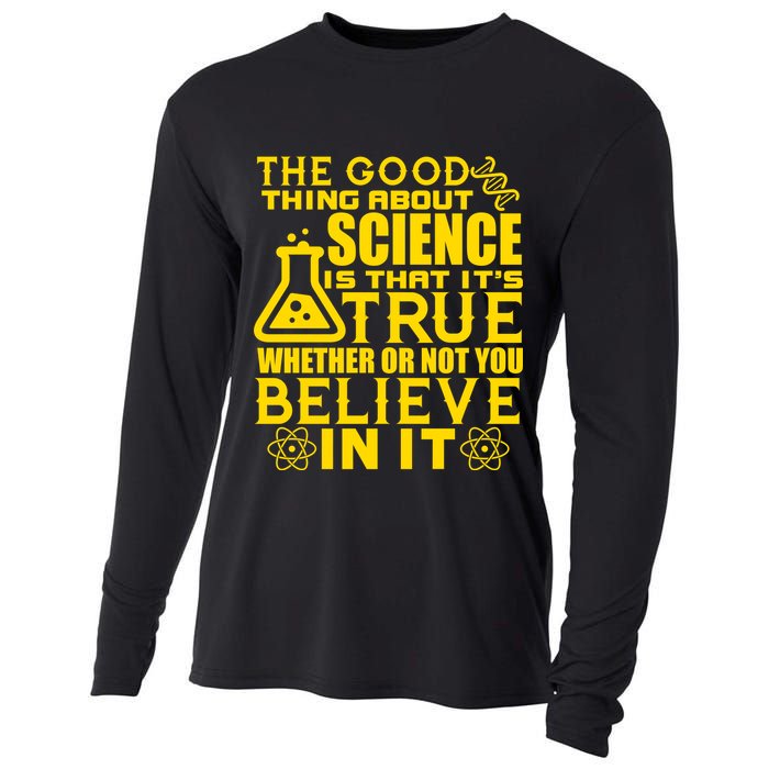 The Good Thing About Science Is That It's True Cooling Performance Long Sleeve Crew