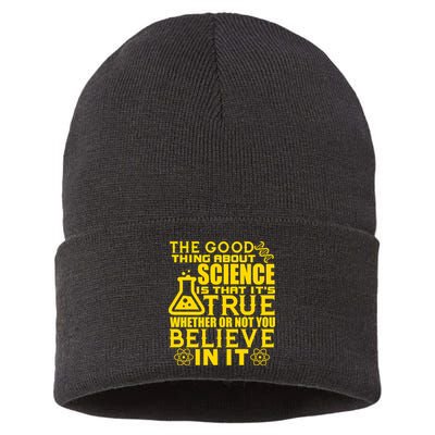 The Good Thing About Science Is That It's True Sustainable Knit Beanie