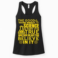 The Good Thing About Science Is That It's True Womens Tank Top