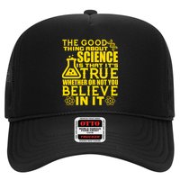 The Good Thing About Science Is That It's True Trucker Hat