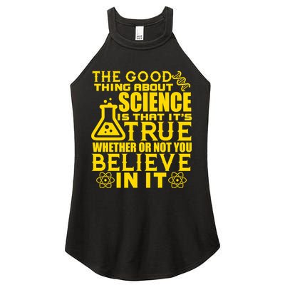 The Good Thing About Science Is That It's True Women's Perfect Tri Rocker Tank