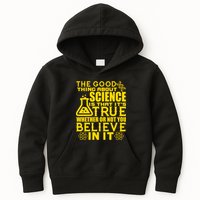 The Good Thing About Science Is That It's True Kids Hoodie