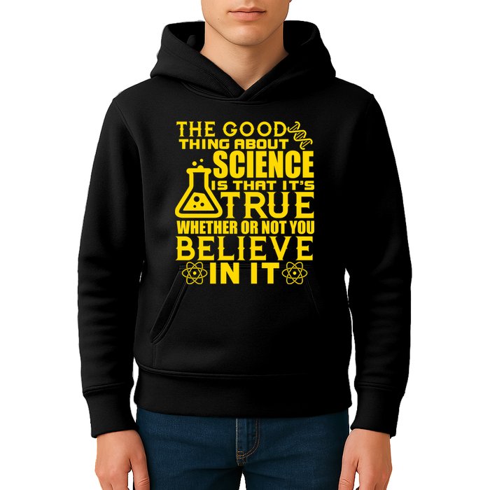 The Good Thing About Science Is That It's True Kids Hoodie