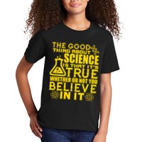 The Good Thing About Science Is That It's True Kids T-Shirt