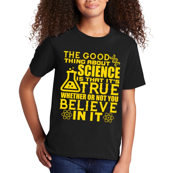 The Good Thing About Science Is That It's True Kids T-Shirt