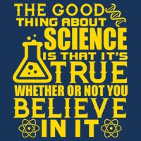 The Good Thing About Science Is That It's True Infant Baby Jersey Bodysuit