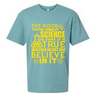 The Good Thing About Science Is That It's True Sueded Cloud Jersey T-Shirt