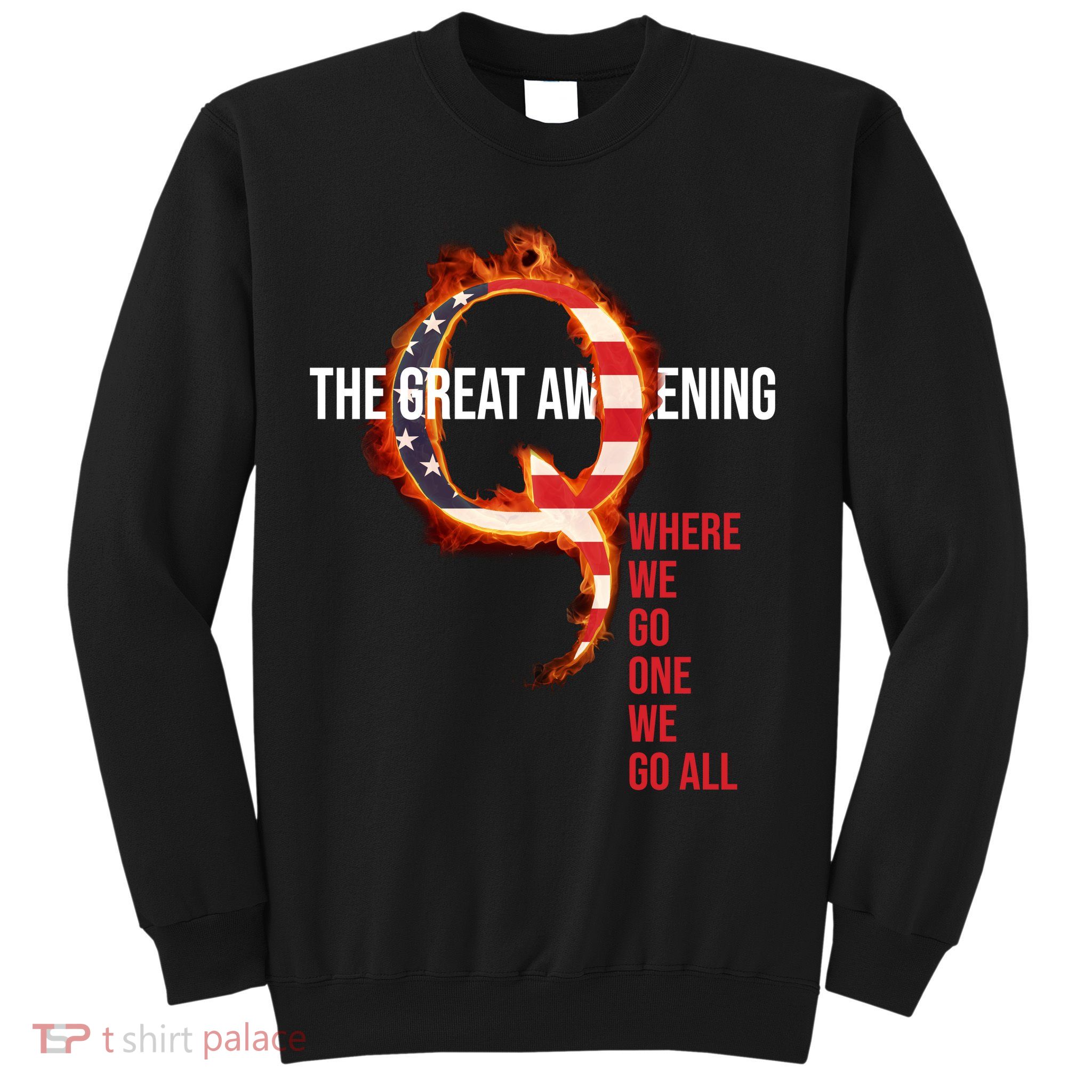 The Great Awakening Qanon Where We Go One We Go All Sweatshirt