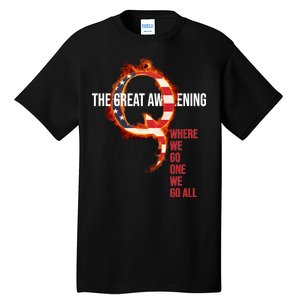 The Great Awakening Qanon Where We Go One We Go All Tall T-Shirt