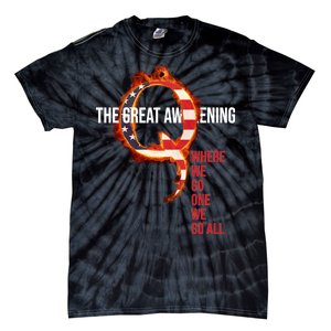 The Great Awakening Qanon Where We Go One We Go All Tie-Dye T-Shirt