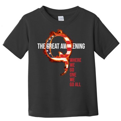 The Great Awakening Qanon Where We Go One We Go All Toddler T-Shirt