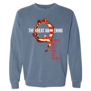 The Great Awakening Qanon Where We Go One We Go All Garment-Dyed Sweatshirt