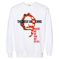 The Great Awakening Qanon Where We Go One We Go All Garment-Dyed Sweatshirt