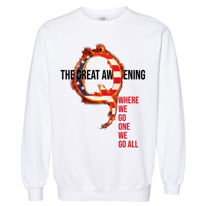 The Great Awakening Qanon Where We Go One We Go All Garment-Dyed Sweatshirt