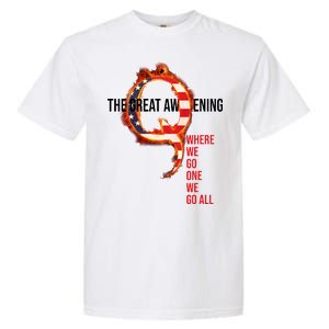 The Great Awakening Qanon Where We Go One We Go All Garment-Dyed Heavyweight T-Shirt