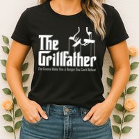 The Grillfather Burger You Can't Refuse Womens T-Shirt