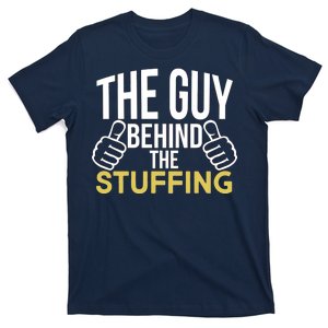 The Guy Behind The Stuffing T-Shirt