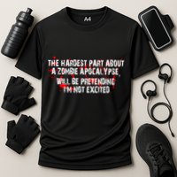 The Hardest Part About The Zombie Apocalypse Performance Shirt