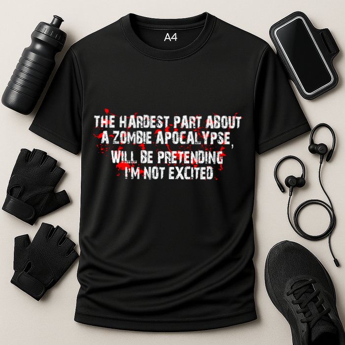 The Hardest Part About The Zombie Apocalypse Performance Shirt