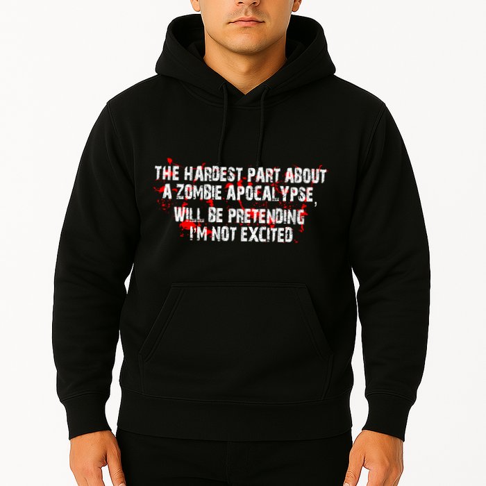 The Hardest Part About The Zombie Apocalypse Hoodie