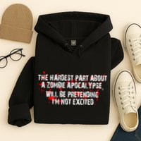 The Hardest Part About The Zombie Apocalypse Hoodie