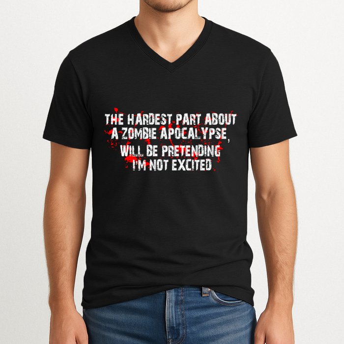 The Hardest Part About The Zombie Apocalypse V-Neck T-Shirt