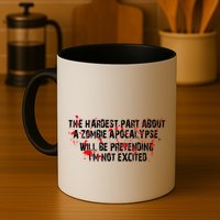 The Hardest Part About The Zombie Apocalypse Mug