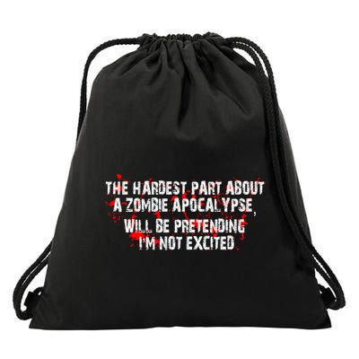 The Hardest Part About The Zombie Apocalypse Drawstring Bag