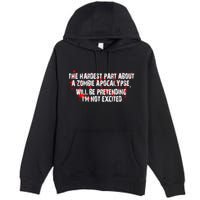 The Hardest Part About The Zombie Apocalypse Premium Pullover Hoodie