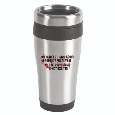 The Hardest Part About The Zombie Apocalypse 16oz Travel Tumbler